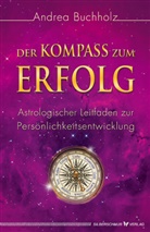Andrea Buchholz - Der Kompass zum Erfolg