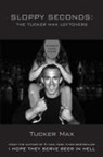 Tucker Max - Sloppy Seconds