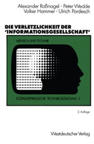 Volke Hammer, Volker Hammer, Ulrich Pordesch, Ulrich u a Pordesch, Pete Wedde, Peter Wedde - Die Verletzlichkeit der 'Informationsgesellschaft'