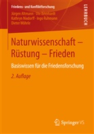 Jürge Altmann, Jürgen Altmann, Jürgen (Dr. Altmann, Jürgen (Dr.) Altmann, Ut Bernhardt, Ute Bernhardt... - Naturwissenschaft - Rüstung - Frieden