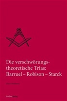 Claus Oberhauser - Die verschwörungstheoretische Trias: Barruel-Robison-Starck