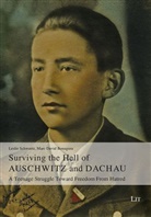 Marc David Bonagura, Lesli Schwartz, Leslie Schwartz - Surviving the Hell of Auschwitz and Dach