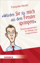 Francoise Hauser, Françoise Hauser - Würden Sie für mich aus dem Fenster springen?