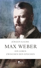 Jürgen Kaube - Max Weber