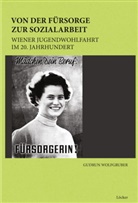 Gudrun Wolfgruber, Kar Fallend, Karl Fallend, Posch, Posch, Klaus Posch - Von der Fürsorge zur Sozialarbeit