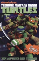Joshua Sternin, J.R. Ventimilia - Teenage Mutant Ninja Turtles - Bd.1: Teenage Mutant Ninja Turtles - Der Aufstieg der Turtles