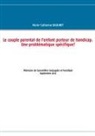 Marie-C Baulinet, Marie-Catherine Baulinet - Le couple parental de l'enfant porteur de handicap. Une problématique spécifique?