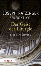 Benedikt XVI., Joseph Ratzinger, Joseph (Benedikt XVI ) Ratzinger, Joseph (Prof.) Ratzinger - Der Geist der Liturgie