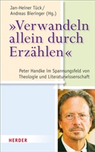 Bieringe, Bieringer, Andreas Bieringer, Prof. Andreas Bieringer, Tüc, Jan-Heine Tück... - "Verwandeln allein durch Erzählen"