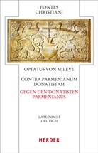 Optatus von Mileve, Hermann J. Sieben, Hermann-Josef Sieben - Fontes Christiani 4. Folge
