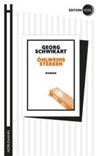 Georg Schwikart - Öhlweins Sterben