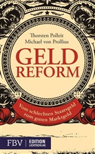 Thorste Polleit, Thorsten Polleit, Michael Prollius, Michael Von Prollius - Geldreform