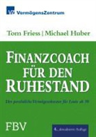 Fries, Tom Friess, HUBER, Michael Huber - Finanzcoach für den Ruhestand