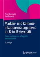 Masciadr, Pete Masciadri, Peter Masciadri, Zupancic, Dirk Zupancic - Marken- und Kommunikationsmanagement im B-to-B-Geschäft