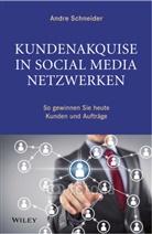 Andre Schneider - Kundenakquise in Social-Media-Netzwerken