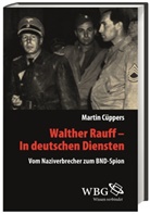 Martin CÃ¼ppers, Martin Cüppers, Martin (Dr.) Cüppers, Martin (PD Dr.) Cüppers, Klaus-Michael Mallmann, Klaus-Michae Mallmann (Prof. Dr.)... - Walther Rauff - In deutschen Diensten
