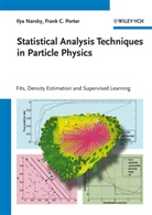 Ily Narsky, Ilya Narsky, Frank C Porter, Frank C. Porter - Statistical Analysis Techniques in Particle Physics