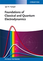 Igor N Toptygin, Igor N. Toptygin - Foundations of Classical and Quantum Electrodynamics