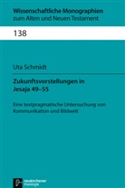 Uta Schmidt, Ute Schmidt, Cilliers Breytenbach, Bern Janowski, Bernd Janowski, Lichtenb... - Zukunftsvorstellungen in Jesaja 49-55