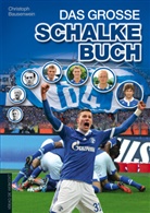 Christoph Bausenwein - Das große Schalke-Buch