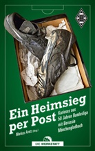 Marku Aretz, Markus Aretz, Markus Aretz c, Borussia Mönchengladbach Abteilu, Markus Hrsg. v. Aretz, Markus Aretz c/o Borussia Mönchengladbach Abteilung Medien - Ein Heimsieg per Post