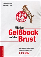 Latz, Frederic Latz, Unschul, Dir Unschuld, Dirk Unschuld - Mit dem Geißbock auf der Brust