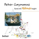 Peter Gaymann - Kunst mit Hühneraugen