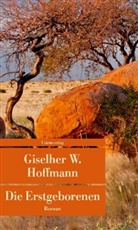 Giselher W. Hoffmann, Giselher W Hoffmann, Giselher W. Hoffmann - Die Erstgeborenen
