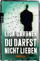 Lisa Gardner - Du darfst nicht lieben