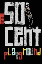 50 Cen, 50 Cent, 50 Cent, Moser, Laura Moser - Playground