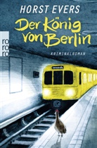 Horst Evers - Der König von Berlin