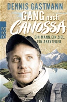 Dennis Gastmann - Gang nach Canossa