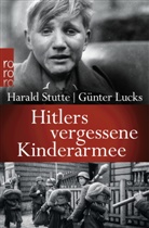 Lucks, Günter Lucks, Stutt, Haral Stutte, Harald Stutte - Hitlers vergessene Kinderarmee