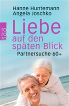 Hunteman, Hann Huntemann, Hanne Huntemann, Joschko, Angela Joschko - Liebe auf den späten Blick
