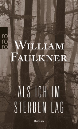 William Faulkner - Als ich im Sterben lag - Roman