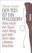 Tobias Hürter - Der Tod ist ein Philosoph