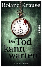 Roland Krause - Der Tod kann warten