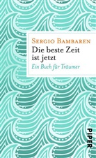 Sergio Bambaren - Die beste Zeit ist jetzt