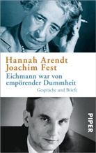 Arend, Hanna Arendt, Hannah Arendt, Fest, Joachim Fest, Ursula Ludz... - Eichmann war von empörender Dummheit