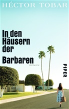 Héctor Tobar - In den Häusern der Barbaren
