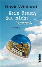 Rayk Wieland - Kein Feuer, das nicht brennt