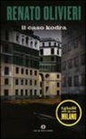 Renato Olivieri - Il caso Kodra. I gialli di Milano