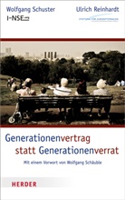 REINHARDT, Ulrich Reinhardt, Schuste, Wolfgan Schuster, Wolfgang Schuster, Stiftun für Zukunftsfragen... - Generationenvertrag statt Generationenverrat