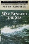 Padfield, Peter Padfield - War Beneath the Sea