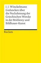 Johann J Winckelmann, Johann J. Winckelmann, Johann Joachim Winckelmann, Ma Kunze, Max Kunze, Ludwig Uhlig - Gedancken über die Nachahmung der Griechischen Wercke in der Mahlerey und Bildhauer-Kunst. Sendschreiben. Erläuterung