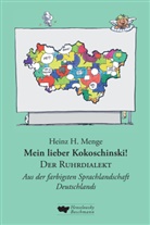 Heinz H Menge, Heinz H. Menge - Mein lieber Kokoschinski! Der Ruhrdialekt