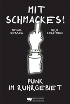 Dennis Rebmann, Phili Stratmann, Philip Stratmann - Mit Schmackes! Punk im Ruhrgebiet