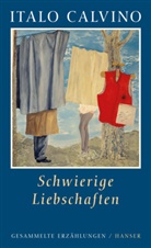 Italo Calvino - Schwierige Liebschaften
