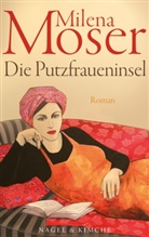 Milena Moser - Putzfraueninsel