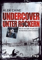 Alex Caine - Undercover unter Rockern